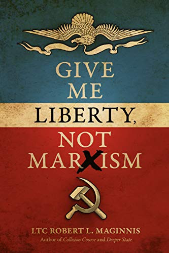Give Me Liberty Not Marxism
