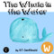 Whale in the Water: The Letter W Book