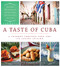 Taste of Cuba: A Journey Through Cuba and Its Savory Cuisine
