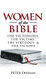 Women of the Bible: The Victorious the Victims the Virtuous