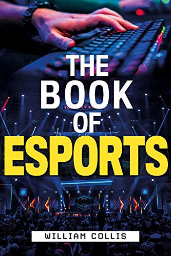 Book of Esports: The Definitive Guide to Competitive Video Games