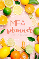 Meal Planner: Track And Plan Your Meals Weekly