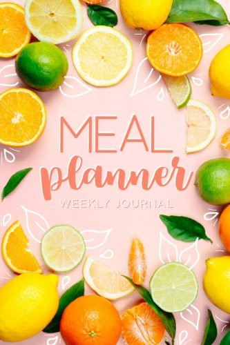 Meal Planner: Track And Plan Your Meals Weekly