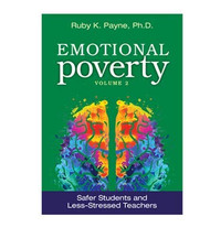 Emotional Poverty Volume 2 Ruby K. Payne Ph.D.
