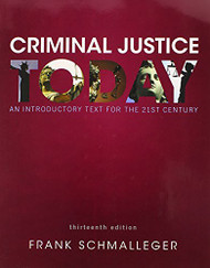 Criminal Justice Today  by Frank J Schmalleger