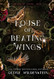 House of Beating Wings (The Kingdom of Crows)
