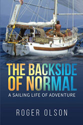 Backside of Normal: A Sailing Life of Adventure