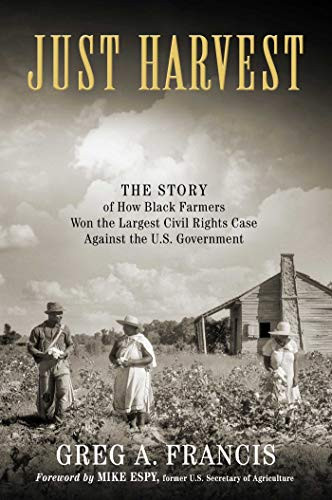Just Harvest: The Story of How Black Farmers Won the Largest Civil