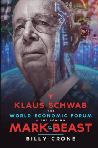 Klaus Schwab the World Economic Forum & the Coming Mark