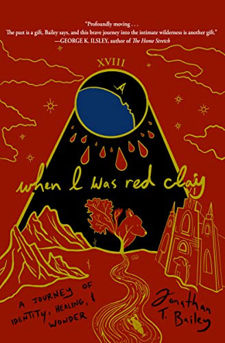 When I Was Red Clay: A Journey of Identity Healing and Wonder