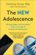 New Adolescence: Raising Happy and Successful Teens in an Age