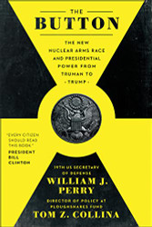 Button: The New Nuclear Arms Race and Presidential Power from