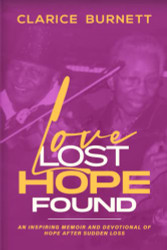 LOVE LOST HOPE FOUND: Inspiring Memoir and Devotional of Finding Hope