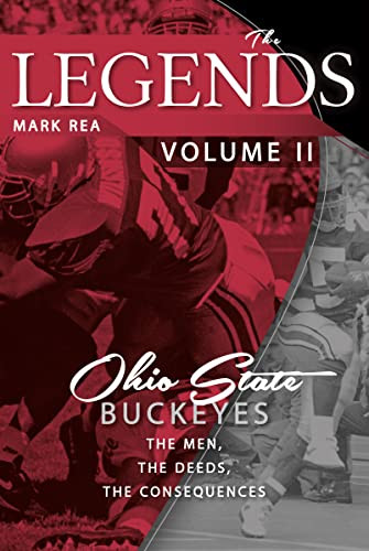 Legends Volume 2: Ohio State Buckeyes; The Men The Deeds