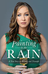 Painting in the Rain: A True Story of Trickery and Triumph