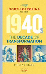North Carolina in the 1940s: The Decade of Transformation