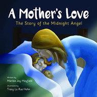 Mother's Love: The Story of the Midnight Angel - A Children's