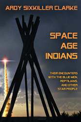 Space Age Indians: Their Encounters with the Blue Men Reptilians