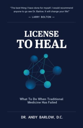 License to Heal: What to Do When Traditional Medicine Has Failed