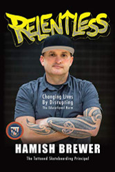 Relentless: Changing Lives by Disrupting the Educational Norm
