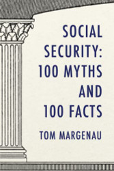 Social Security: 100 Myths and 100 Facts: Setting the Record Straight