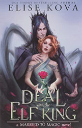 Deal with the Elf King (Married to Magic Novels)