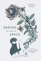 Daring To Take Up Space
