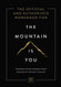 Official and Authorized Workbook for The Mountain Is You