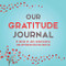 Our Gratitude Journal