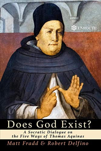 Does God Exist?: A Socratic Dialogue on the Five Ways of Thomas