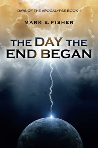 Day the End Began: Days of the Apocalypse Book 1 - Days