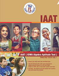 IAAT (IOWA Algebra Aptitude) Practice Tests - volume 1