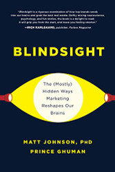Blindsight: The (Mostly) Hidden Ways Marketing Reshapes Our