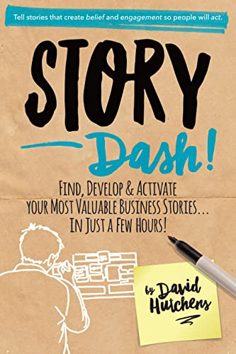 Story Dash: Find Develop and Activate Your Most Valuable Business