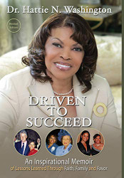 DRIVEN TO SUCCEED: An Inspirational Memoir of Lessons Learned Through
