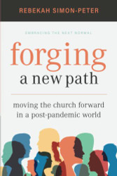 Forging a New Path: Moving the Church Forward in a Post-Pandemic