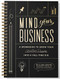 Mind Your Business: A Workbook to Grow Your Creative Passion Into a