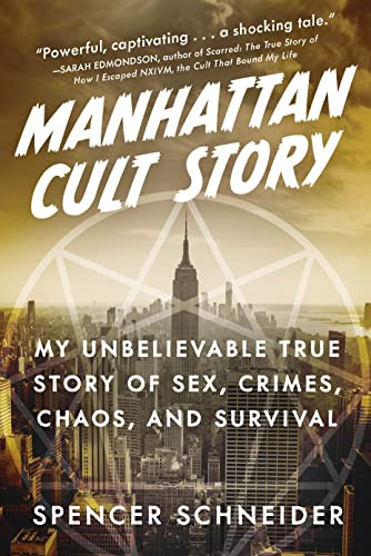 Manhattan Cult Story: My Unbelievable True Story of Sex Crimes