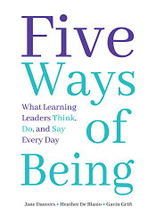 Five Ways of Being: What Learning Leaders Think Do and Say Every Day