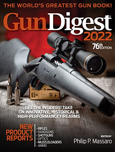 Gun Digest 2022 7: The World's Greatest Gun Book!