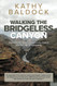 Walking the Bridgeless Canyon