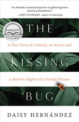 Kissing Bug: A True Story of a Family an Insect and a Nation's
