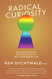 Radical Curiosity: One Man's Search for Cosmic Magic and a Purposeful