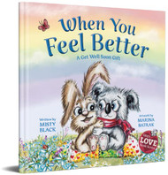 When You Feel Better: A Get Well Soon Gift that Lasts Longer than