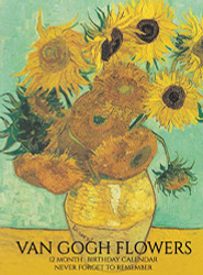 Birthday Calendar: Van Gogh Flowers Monthly Daily Desk Diary Organizer