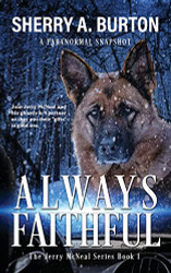 Always Faithful: Join Jerry McNeal And His Ghostly K-9 Partner As They