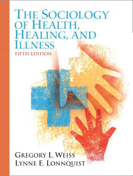 Sociology Of Health Healing and Illness by Gregory Weiss