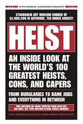 HEIST: An Inside Look at the World's 100 Greatest Heists Cons