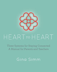 Heart to Heart: Three Systems for Staying Connected: A Manual