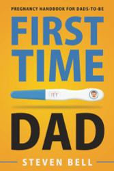 First Time Dad: Pregnancy Handbook for Dads-To-Be